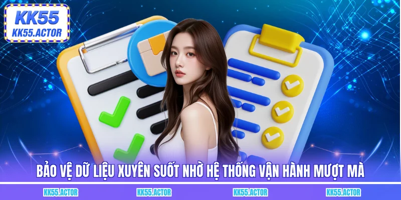 Bảo vệ dữ liệu xuyên suốt nhờ hệ thống vận hành mượt mà