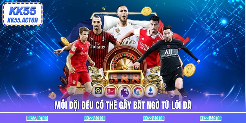 Mỗi đội đều có thể gây bất ngờ từ lối đá