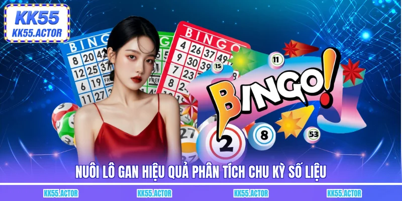 Nuôi lô gan hiệu quả phân tích chu kỳ số liệu
