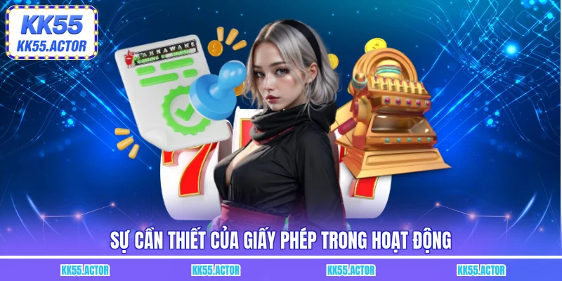 Sự cần thiết của giấy phép trong hoạt động